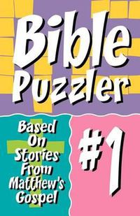 Cover image for Bible Puzzler 1: Based On Stories From Matthew's Gospel