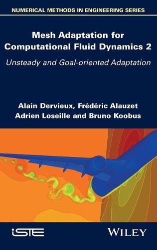 Cover image for Mesh Adaptation for Computational Fluid Dynamics -  Unsteady and Goal-oriented Adaptation, Volume 2