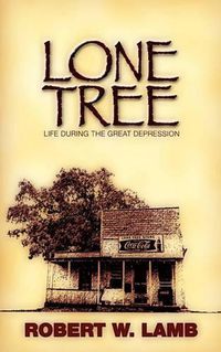 Cover image for Lone Tree: Wisdom - Humor - The Great Depression