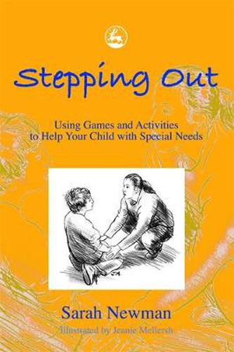 Cover image for Stepping Out: Using Games and Activities to Help Your Child with Special Needs