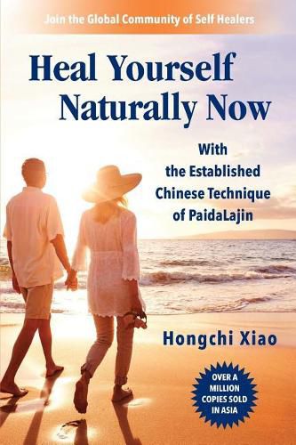 Cover image for Heal Yourself Naturally Now: With the Established Chinese Technique of PaidaLajin