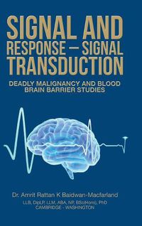 Cover image for Signal and Response - Signal Transduction: Deadly Malignancy and Blood Brain Barrier Studies