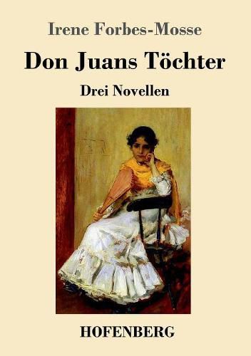 Don Juans Toechter: Drei Novellen