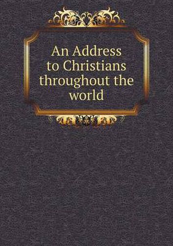 Cover image for An Address to Christians throughout the world