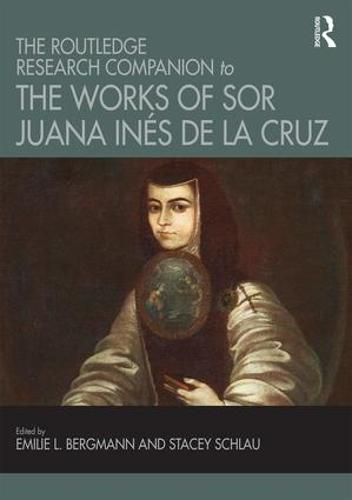 Cover image for The Routledge Research Companion to the Works of Sor Juana Ines de la Cruz