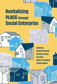 Cover image for Revitalizing Place Through Social Enterprise