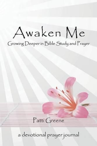 Cover image for Awaken Me: Growing Deeper in Bible Study and Prayer