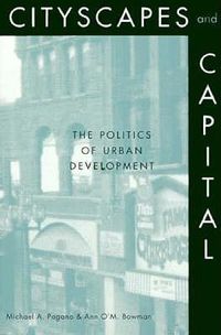 Cover image for Cityscapes and Capital: the Politics of Urban Development