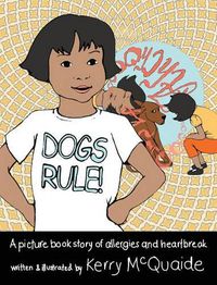 Cover image for Dogs Rule! A picture book story of allergies and heartbreak