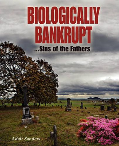 Cover image for Biologically Bankrupt: Sins of the Fathers