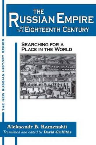 Cover image for The Russian Empire in the Eighteenth Century: Searching for a Place in the World