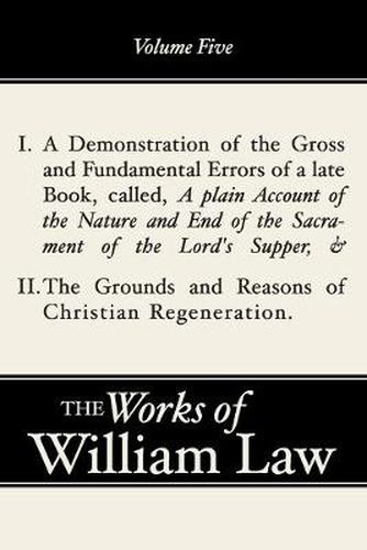 A Demonstration of the Errors of a Late Book and the Grounds and Reasons of Christian Regeneration, Volume 5