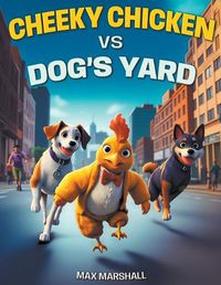 Cover image for Cheeky Chicken vs Dog's Yard