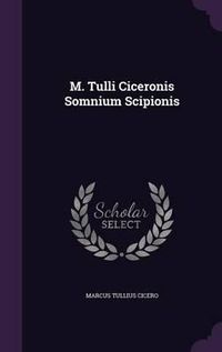 Cover image for M. Tulli Ciceronis Somnium Scipionis