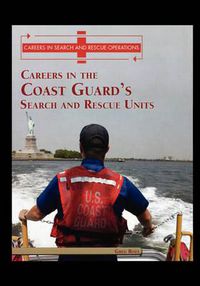 Cover image for Careers in the Coast Guard's Search and Rescue Units