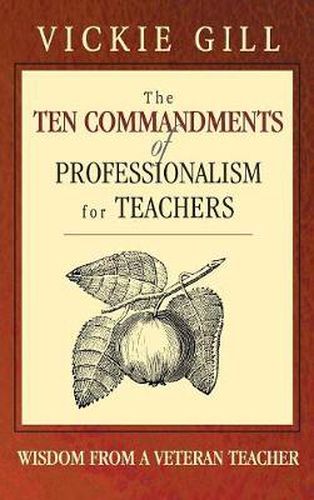 Cover image for The Ten Commandments of Professionalism for Teachers: Wisdom From a Veteran Teacher