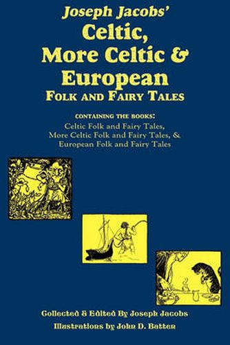 Cover image for Joseph Jacobs' Celtic, More Celtic, and European Folk and Fairy Tales