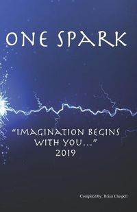 Cover image for One Spark: Imagination Begins with You...  2019