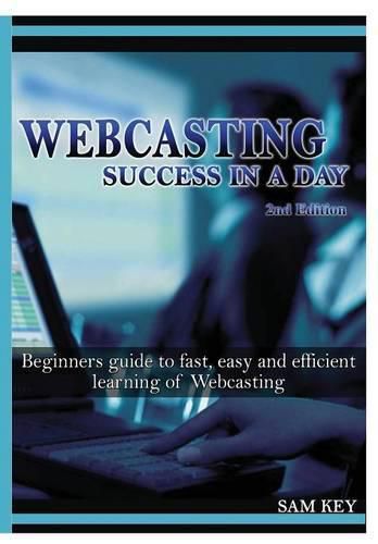 Cover image for Webcasting Success in A Day