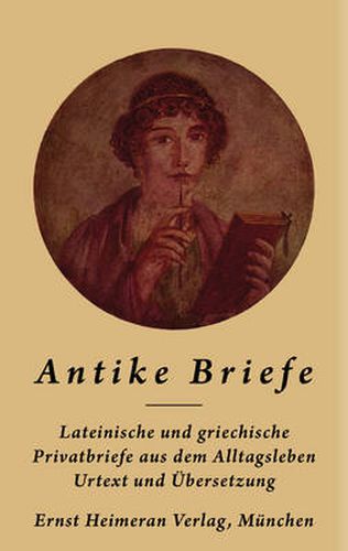 Antike Briefe: Im Urtext Mit UEbertragung