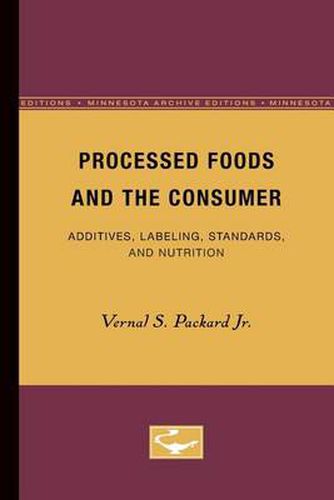 Cover image for Processed Foods and the Consumer: Additives, Labeling, Standards, and Nutrition