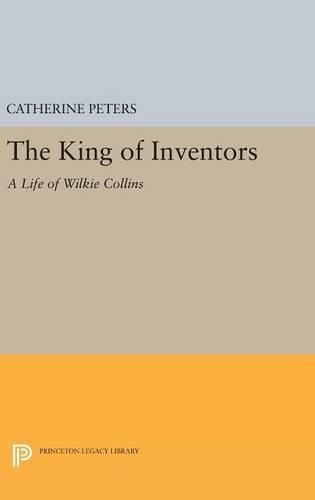 The King of Inventors: A Life of Wilkie Collins