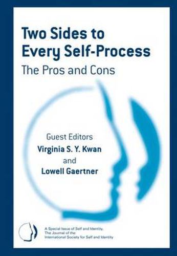 Cover image for Two Sides to Every Self-Process: The Pros and Cons: A Special Issue of Self and Identity