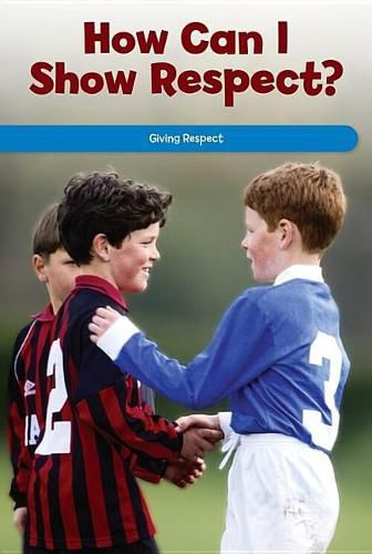 Cover image for How Can I Show Respect?: Giving Respect