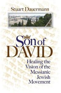 Cover image for Son of David: Healing the Vision of the Messianic Jewish Movement