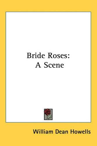 Cover image for Bride Roses: A Scene