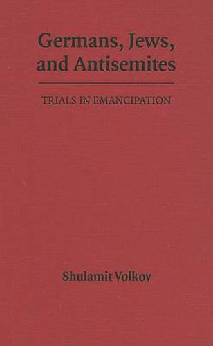 Cover image for Germans, Jews, and Antisemites: Trials in Emancipation