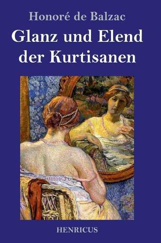 Cover image for Glanz und Elend der Kurtisanen: Roman