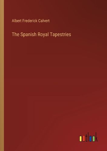 Cover image for The Spanish Royal Tapestries