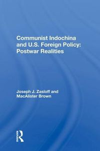 Cover image for Communist Indochina And U.s. Foreign Policy: Postwar Realities