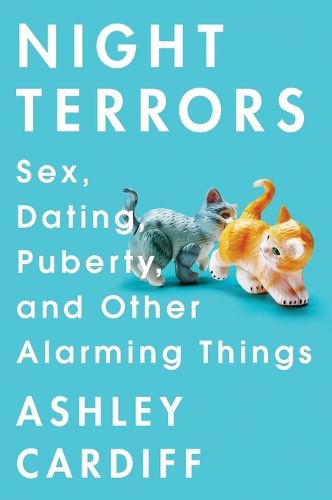 Cover image for Night Terrors: Sex, Dating, Puberty, and Other Alarming Things