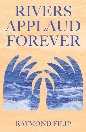 Cover image for Rivers Applaud Forever