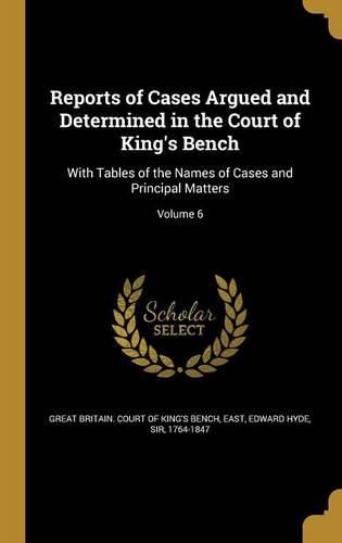 Cover image for Reports of Cases Argued and Determined in the Court of King's Bench