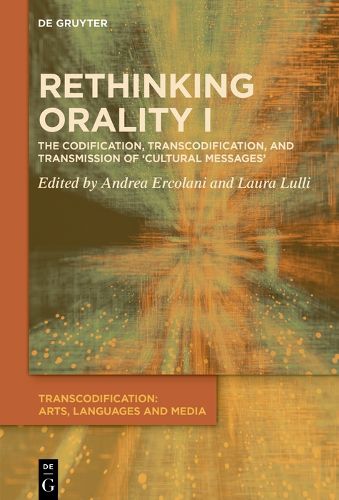 Cover image for Rethinking Orality I: Codification, Transcodification and Transmission of 'Cultural Messages