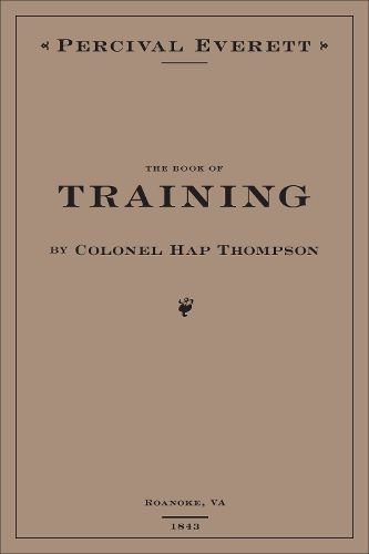 Cover image for The Book of Training by Colonel Hap Thompson of Roanoke, VA, 1843: Annotated From the Library of John C. Calhoun