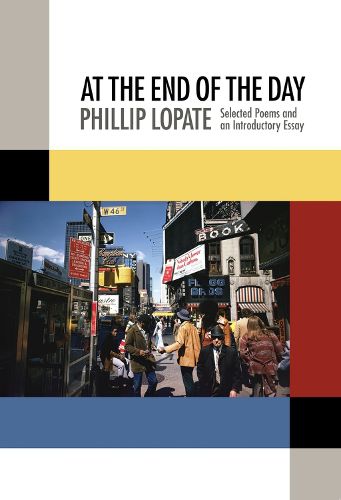 Cover image for At the End of the Day: Selected Poems and an Introductory Essay