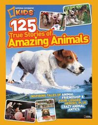 Cover image for 125 True Stories of Amazing Animals