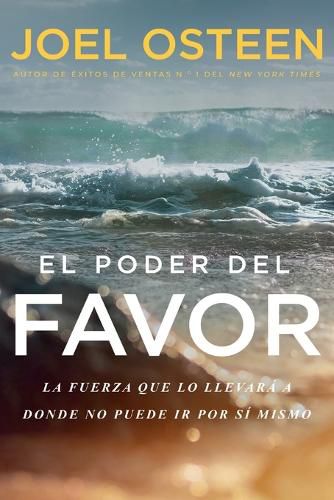 Cover image for El Poder del Favor: The Force That Will Take You Where You Can't Go on Your Own