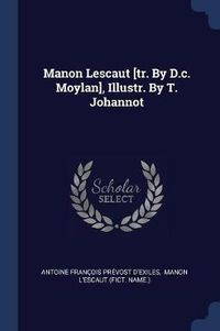 Cover image for Manon Lescaut [tr. by D.C. Moylan], Illustr. by T. Johannot