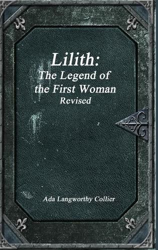 Cover image for Lilith: The Legend of the First Woman Revised