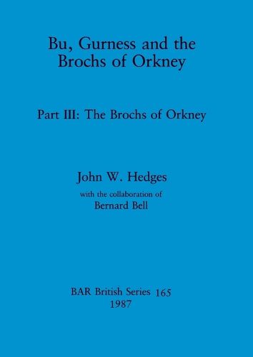 Cover image for Bu, Gurness and the Brochs of Orkney: Part III: The Brochs of Orkney