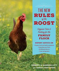 Cover image for New Rules of the Roost: Organic Care and Feeding for the Family Flock