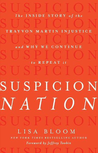 Cover image for Suspicion Nation: The Inside Story of the Trayvon Martin Injustice and Why We Continue to Repeat It