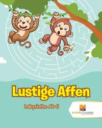 Cover image for Lustige Affen: Labyrinthe Ab 6