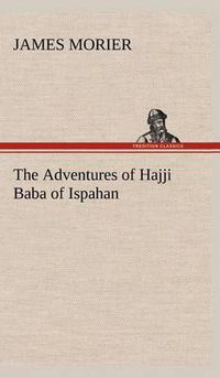 Cover image for The Adventures of Hajji Baba of Ispahan