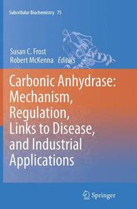 Cover image for Carbonic Anhydrase: Mechanism, Regulation, Links to Disease, and Industrial Applications